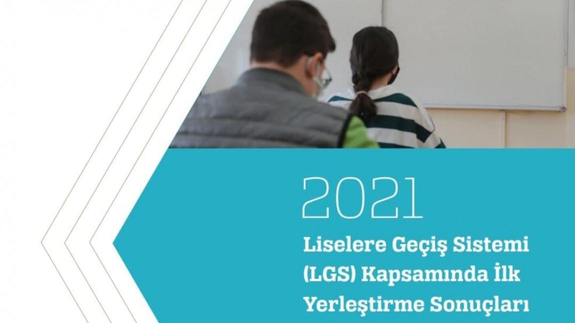2021 Liselere Geçiş Sistemi (LGS) Kapsamında İlk Yerleştirme Sonuçları 