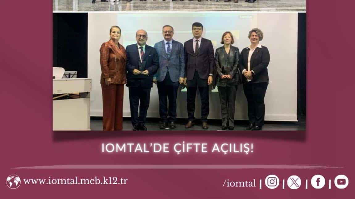 IOMTAL'DE ÇİFTE AÇILIŞ!